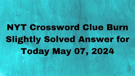 burn slightly crossword clue|burn slightly answer.